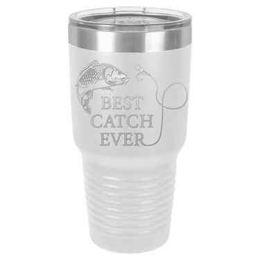New Best Catch Ever Tumbler